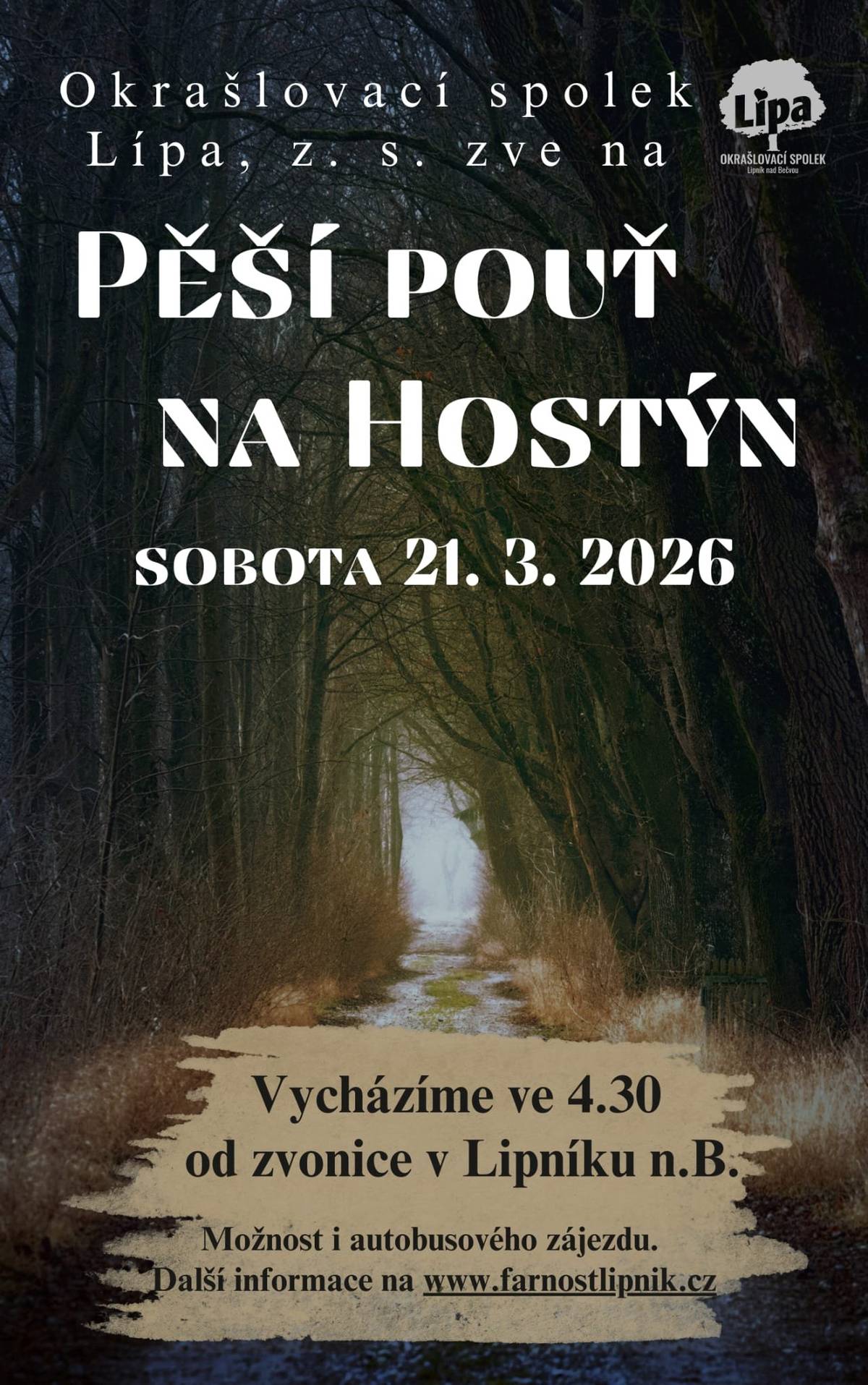 Okrašlovací spolek Lípa z. s. zve v sobotu 21. března na pěší pouť z Lipníka na Svatý Hostýn. Sraz ve 4:30 hodin u zvonice. Možnost i autobusového zájezdu, více informací na www.farnostlipnik.cz.