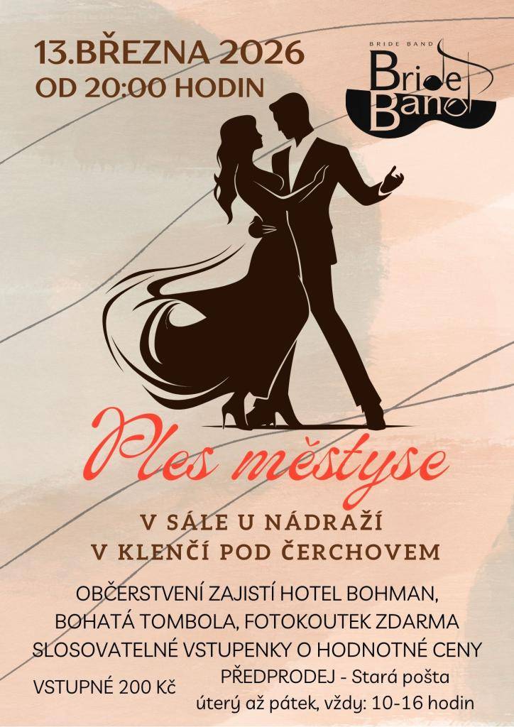 Městys Klenčí pod Čerchovem srdečně zve širokou veřejnost v pátek 13. března 2026 od 20 hodin do sálu U nádraží v Klenčí na PLES MĚSTYSE. Občerstvení zajištěno. Kromě hudby a tance na vás čeká bohatá tombola a slosovatelné vstupenky o hodnotné ceny. Předprodej od 3.3.2026 na Staré poště.