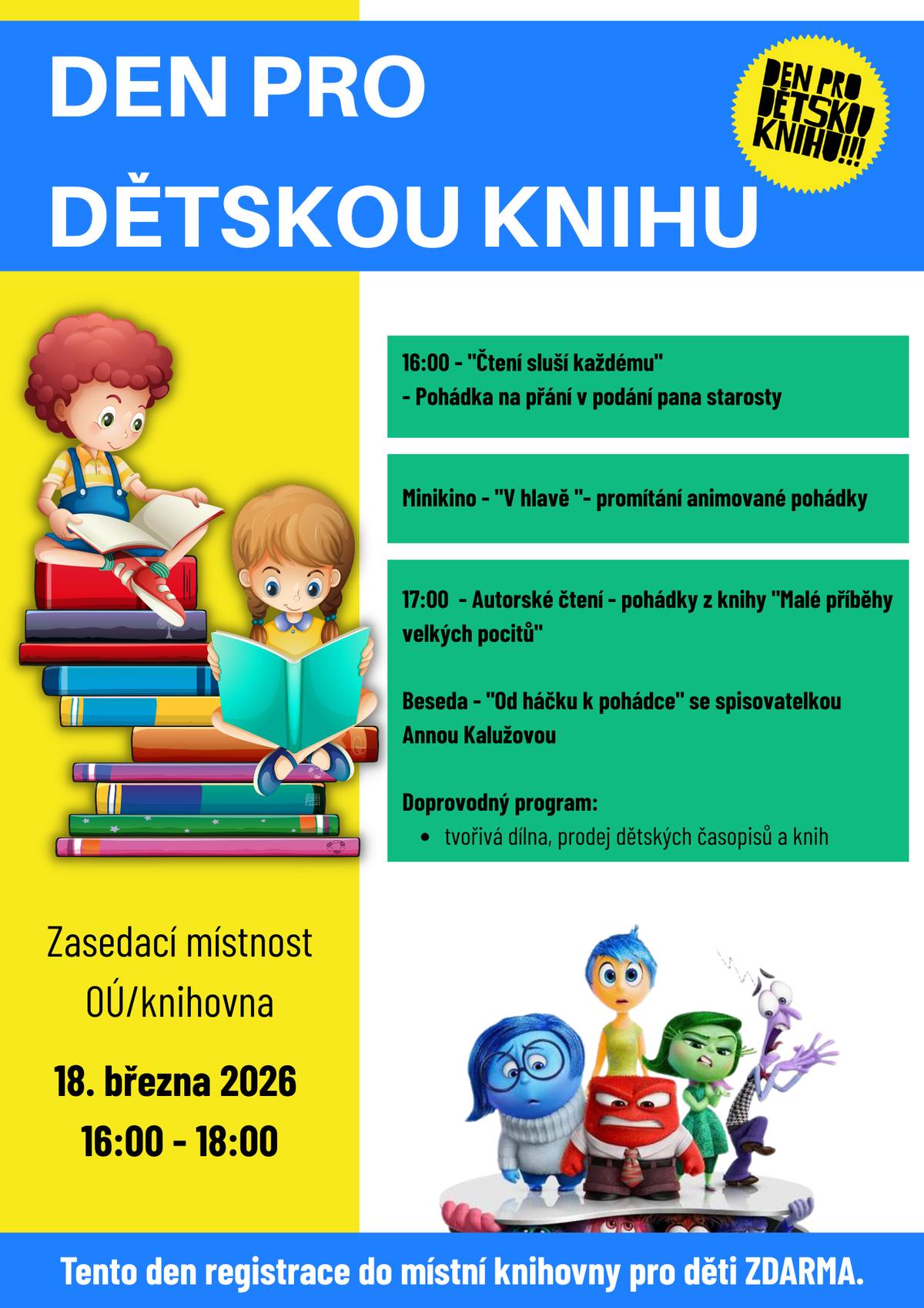 Zveme všechny děti i rodiče na zábavné odpoledne plné příběhů, pohádek a tvoření.  Kdy: Středa 18. března 2026 od 16:00 h.  Kde: Zasedací místnost OÚ / knihovna.   Čeká vás pohádka od pana starosty, minikino, autorské čtení se spisovatelkou Annou Kalužovou a tvořivá dílna. Podrobný program najdete na plakátu. 🎁 Speciální akce: V tento den je registrace do místní knihovny pro děti ZDARMA!