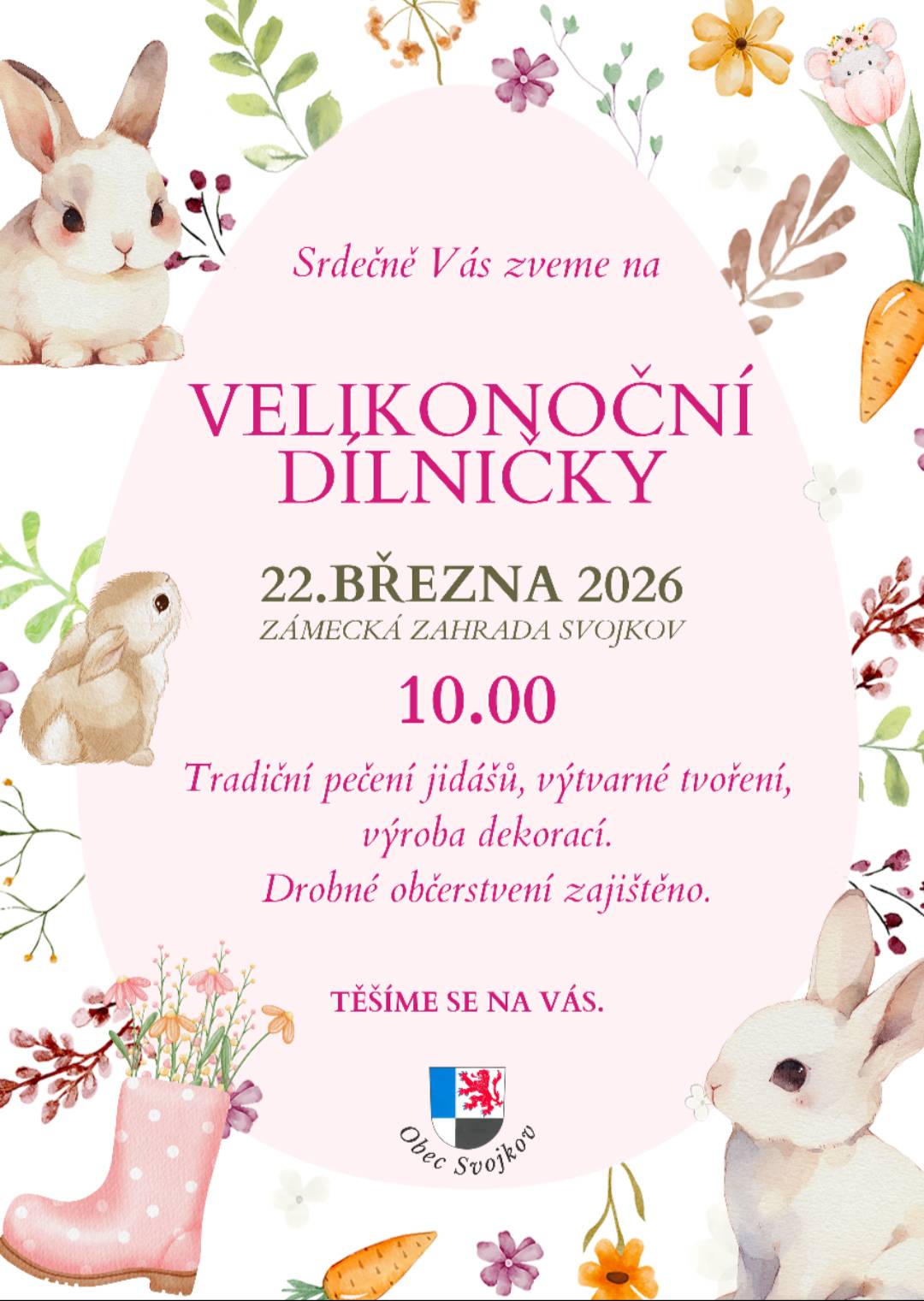 Vážení přátelé, milé děti, rodiče, drazí senioři, dovolujeme si Vás dne 22.03. pozvat na dopolední velikonoční dílničky a odpoledni posezení se seniory. Budeme se na Váš těšit! OÚ Svojkov
