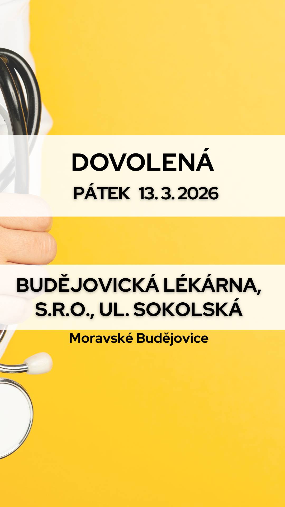V pátek 13.3.2026 bude Budějovická lékárna s.r.o., ul. Sokolská 86, uzavřena z důvodu dovolené.