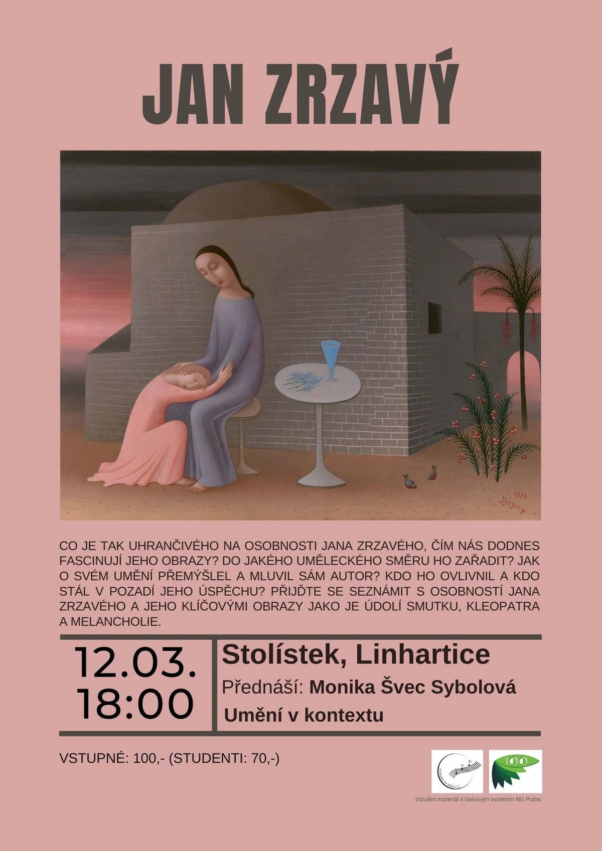 Co je tak uhrančivého na osobnosti Jana Zrzavého, čím nás dodnes fascinují jeho obrazy a proč mají tak tichou a snovou atmosféru? Do jakého uměleckého směru ho zařadit? Jak o svém umění přemýšlel a mluvil sám autor? Kdo ho ovlivnil a kdo stál v pozadí jeho úspěchu? Přijďte se seznámit s osobností Jana Zrzavého a jeho klíčovými obrazy jako je Údolí smutku, Kleopatra a Melancholie .  Přijďte s námi nahlédnout do světa malíře, jehož obrazy působí jako tichá zastavení mezi snem, krajinou a vnitřním světem člověka.  Přednáší: Monika Švec Sybolová edukátorka NGP, specialistka na umění 19. a 20. století, autorka knih o umění (nejen pro děti), která mluví o umění srozumitelně, s nadhledem a vášní.   12. března 2026 | 18:00 Stolístek, Linhartice 116 (případně je možné využít TREBUS) Přednáší Monika Švec Sybolová Vstupné: 100 Kč (studenti 70 Kč)  Čekají na Vás ukázky děl doprovázené výkladem, tematické knihy o umění, které si budete moci prolistovat a malé občerstvení.  Těšíme se na setkání a sdílení s uměním...