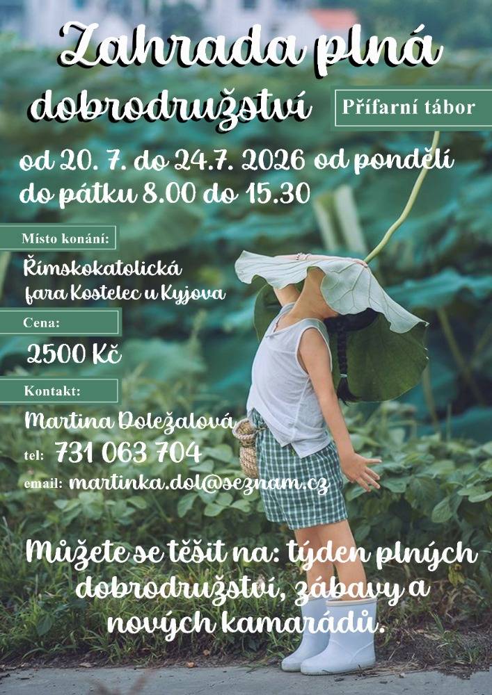 Přífarní tábor - od pondělí 20.7. do pátku 24.7.2026, od 8:00 do 15:30 hod, místo konání: Římskokatolická fara Kostelec u Kyjova, cena: 2.500,- Kč.