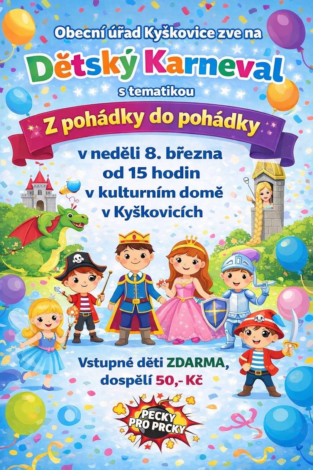 Obecní úřad Kyškovice zve na dětský karneval, v neděli 8. března od 15 hodin na sále kulturního domu v Kyškovicích.