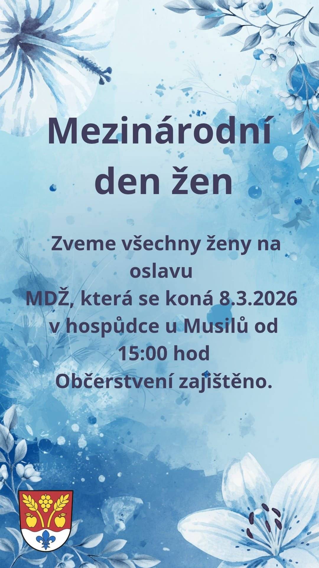 OÚ Lhotka nad Labem zve všechny ženy na oslavu mezinárodního dne žen, která se koná dne 8.3.2026 v hospůdce u Musilů v 15:00.  Přijďte si posedět a pobavit se.