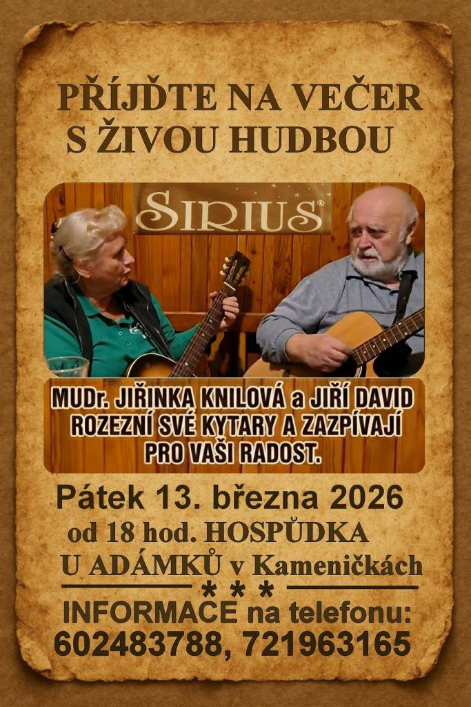 V pátek 13. března 2026 vystoupí v Hospůdce u Adámků Jiří David a MUDr. Jiřina Knilová, kteří zahrají na své kytary.
