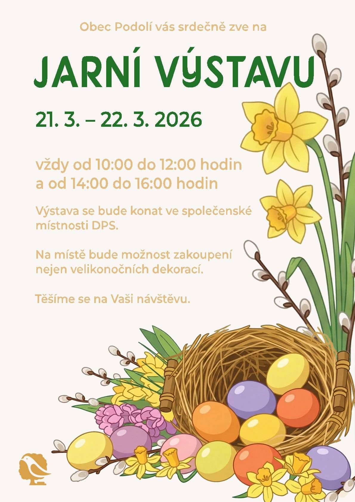 🌷 Obec Podolí srdečně zve všechny občany na Jarní výstavu, která se uskuteční ve dnech 21.–22. března 2026 ve společenské místnosti DPS. Výstava bude pro veřejnost otevřena vždy od 10:00 do 12:00 hodin a od 14:00 do 16:00 hodin. Na místě bude možnost zakoupit si nejen velikonoční dekorace, ale i další krásné jarní výrobky. Přijďte načerpat jarní atmosféru a potěšit se vystavenými dekoracemi. Těšíme se na Vaši návštěvu. 🌼🐣