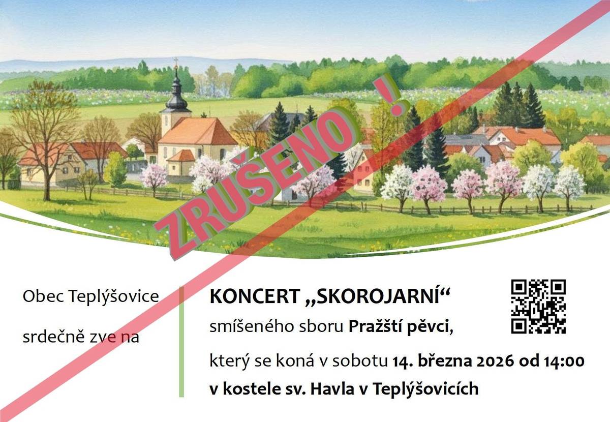 Již dříve avizovaný Koncert smíšeného sboru Pražštví pěvci, který se měl uskutečnit již tuto sobotu 14.3.2026 v kostele sv.Havla v Teplýšovicích byl z důvodu nemoci zrušen. Děkujeme za pochopení