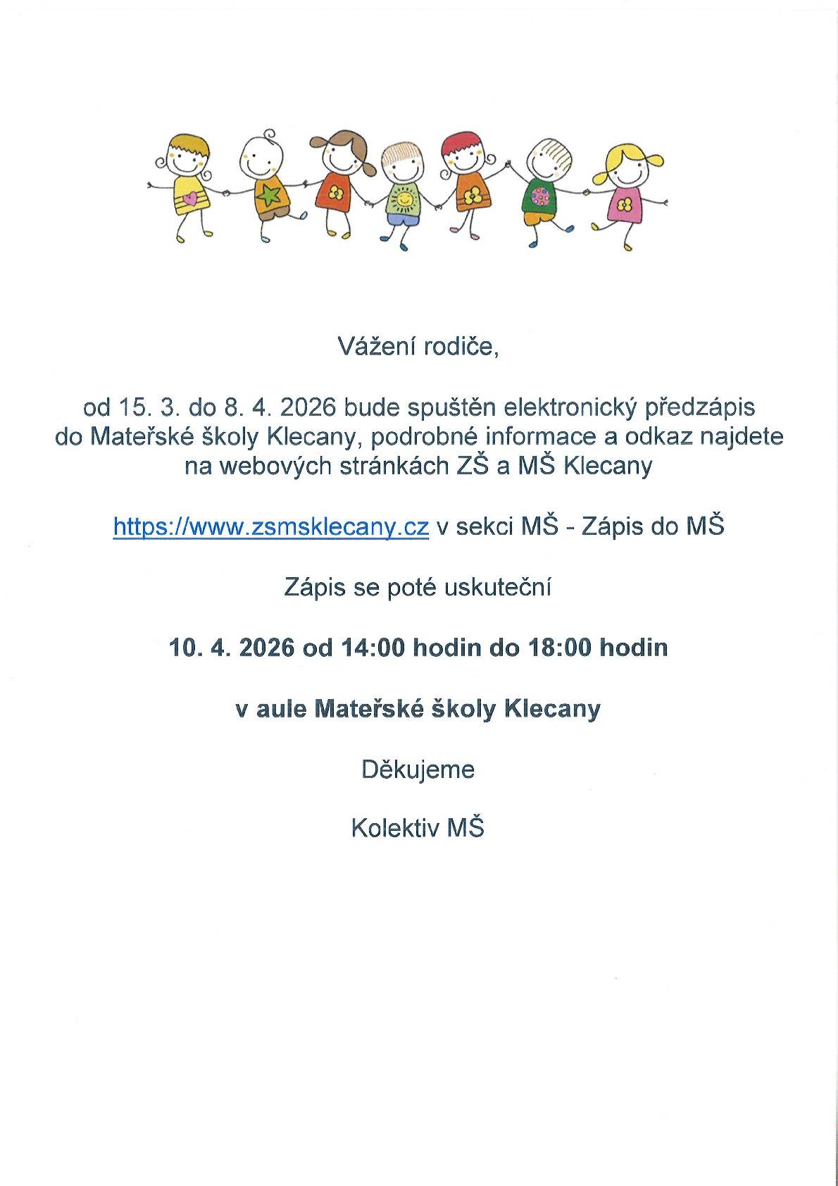 Od 15. 3. 2026 do 8. 4. 2026 bude spuštěn elektronický předzápis do MŠ Klecany.  Více informací naleznete zde https://www.zsmsklecany.cz/cs/zapis-do-ms-0
