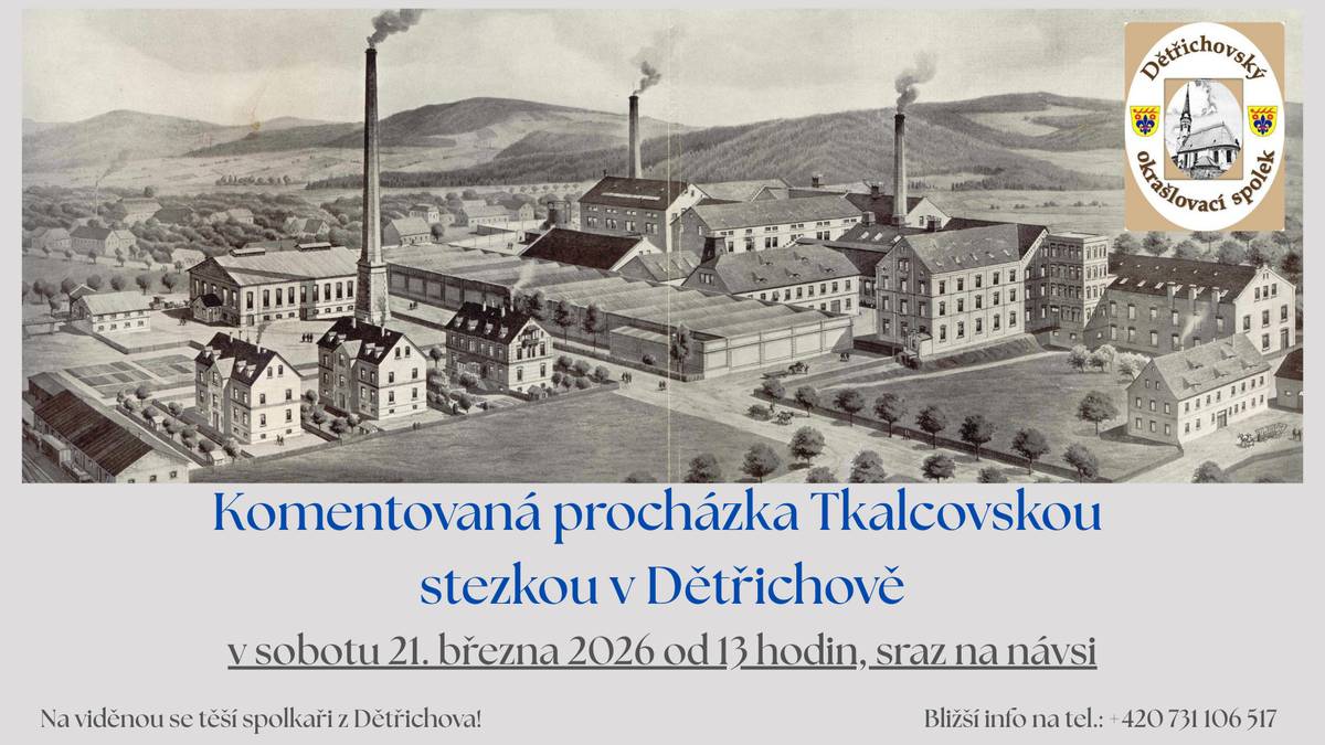 Komentovaná procházka Tkalcovskou stezkou v Dětřichově v sobotu 21.3.2026 od 13,00 hod, sraz na návsi.