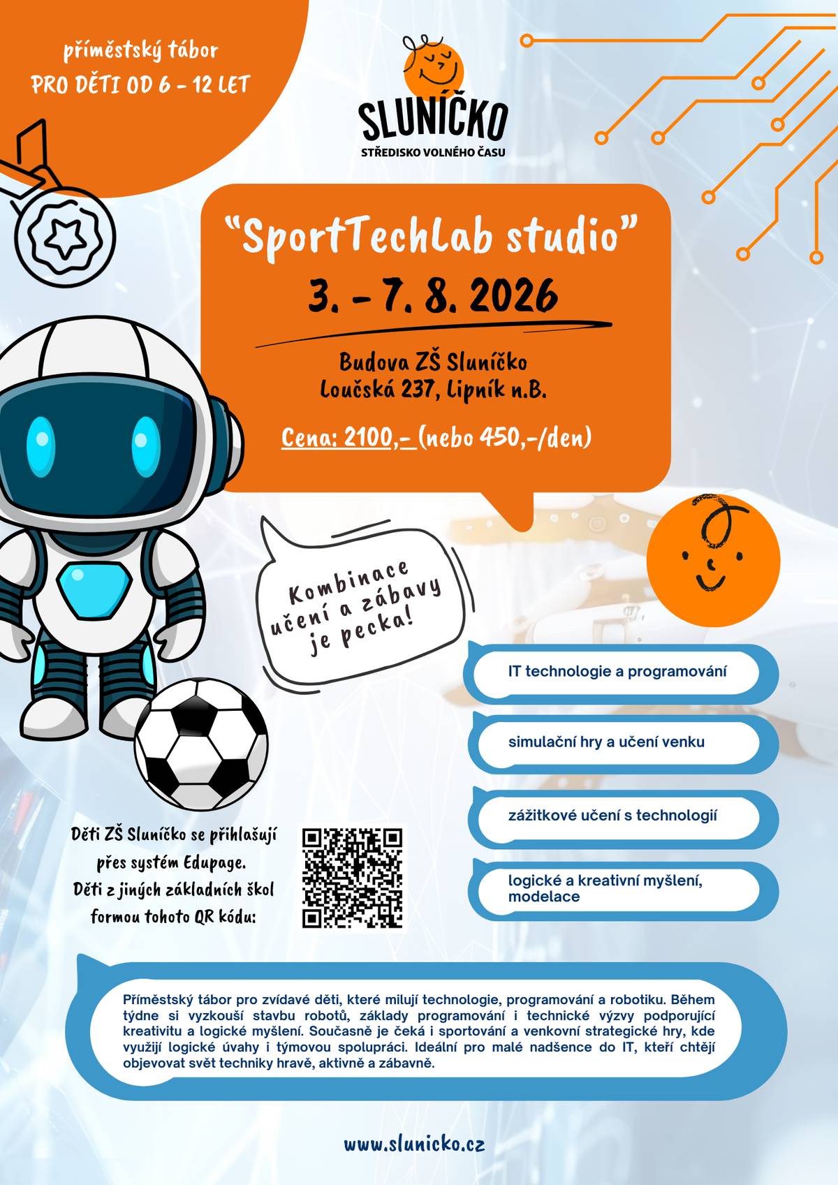 Středisko volného času SLUNÍČKO zve děti ve věku 6–12 let na letní příměstské tábory plné zábavy a poznání! Na jaké termíny se můžete těšit?  20.–24. července 2026: Kreativní dílna  🎨 3.–7. srpna 2026: SportTechnoLab studio  🏃♂️💻  Podrobné informace naleznete na přiložených plakátech.