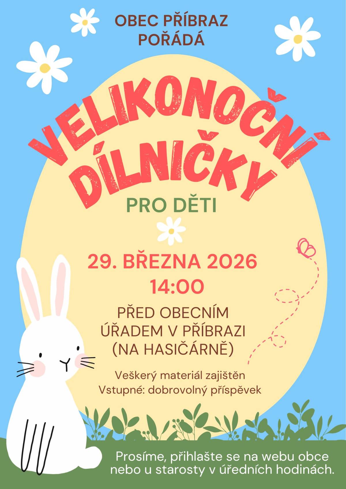Přijďte si užít pohodové odpoledne plné velikonoční atmosféry a tvoření! V neděli 29. března 2026 od 14:00h. se před Obecním úřadem (v případě nepříznivého počasí v hasičárně) uskuteční velikonoční tvořivá dílna pro děti. Pojďme si užít společně strávený čas a spolu s dětmi vytvořit velikonoční dekorace. Veškerý materiál na tvorbu dekorací je zajištěn. Na dílnu je nutné se předem přihlásit – vyplněním tohoto formuláře, nebo osobně u starosty během úředních hodin. Vstupné: dobrovolný příspěvek