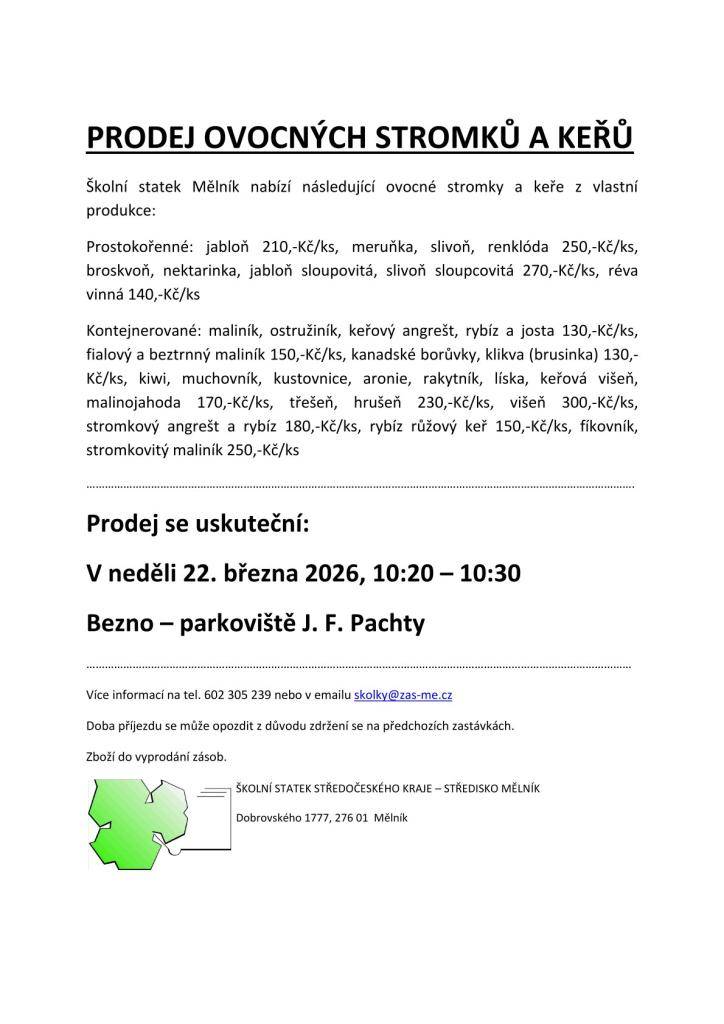 Školní statek Středočeského kraje - středisko Mělník nabízí k prodeji ovocné stromky a keře z vlastní produkce. Více informací v přiloženém letáčku.