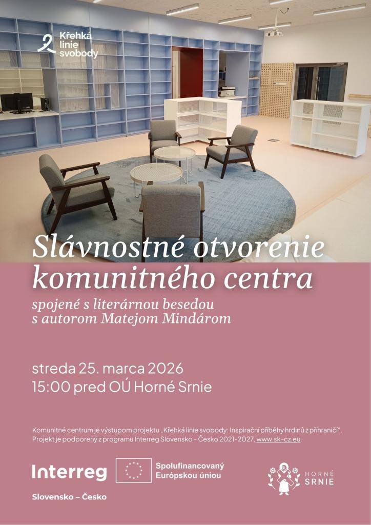 Dňa 25. marca 2026 sa v priestoroch Obecného úradu v Hornom Srní uskutoční slávnostné otvorenie komunitného centra spojené s literárnou besedou. Projekt je podporený z programu Interreg SR-ČR.