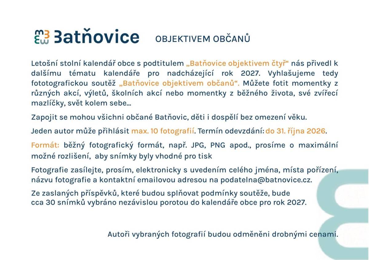 Letošní stolní kalendář obce s podtitulem „Batňovice objektivem čtyř“ nás přivedl k dalšímu tématu kalendáře pro nadcházející rok 2027.   Vyhlašujeme tedy fotografickou soutěž „Batňovice objektivem občanů“.