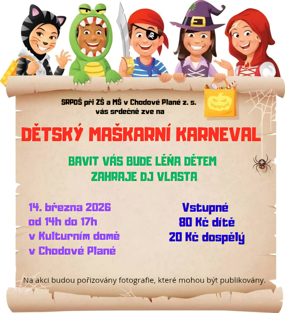 SRPDŠ při ZŠ a MŠ v Chodové Plané z. s. vás srdečně zve na 🥳 DĚTSKÝ MAŠKARNÍ KARNEVAL🎉 v sobotu 14. března 2026 od 14h v Kulturním domě v Chodové Plané. Se spoustou: 🎶 hudby 💃 tancování🕺 🎈 soutěží  🍰 občerstvení  Těšíme se na vás.