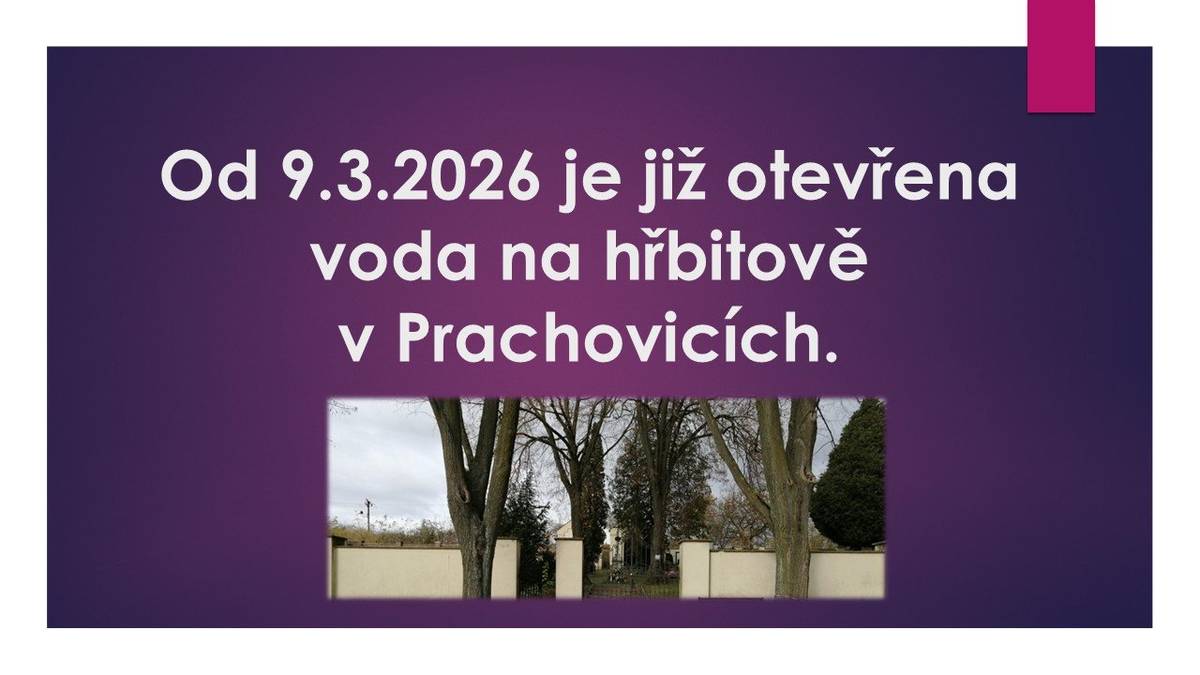 Od 9.3.2026 je již otevřena voda na hřbitově v Prachovicích.