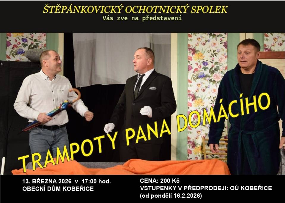 13. března vystoupí Štěpánkovický ochotnický spolek v Kobeřicích.  Předprodej vstupenek od pondělí 16.2.2026: OÚ Kobeřice