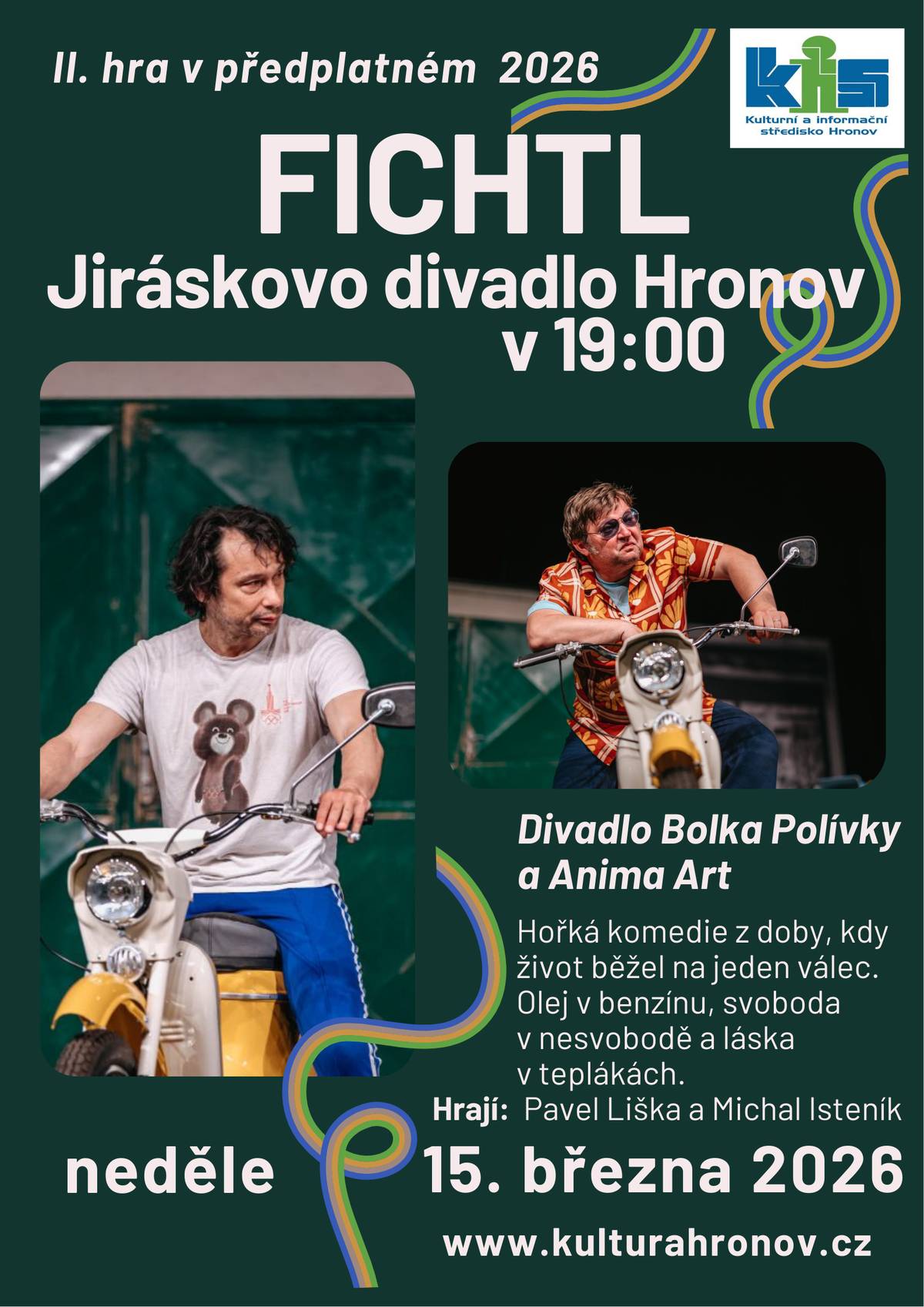 Do Hronova přijede Divadlo Bolka Polívky a Anima Art s hořkou komedií Fichtl. Příběh z doby, kdy život běžel na jeden válec – olej v benzínu, svoboda v nesvobodě a láska v teplákách. Hrají: Pavel Liška a Michal Isteník  Jiráskovo divadlo Hronov neděle 15. března 2026 19:00  Více informací: https://kulturahronov.cz/fichtl