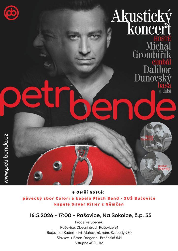 Zveme na Akustický koncert Petra Bendy do Rašovic, který se uskuteční v sobotu 16.5. od 17:00 hod v Rašovicích.   Vstupné 400,- Kč