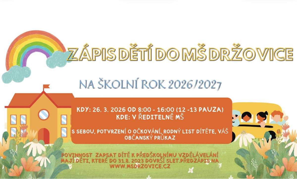 Zápis děti proběhne 26. 3. do 8:00-16:00.  Mezi 12:00-13:00 pauza na oběd.  S sebou: potvrzení o očkování, rodný list dítěte, váš občanský průkaz