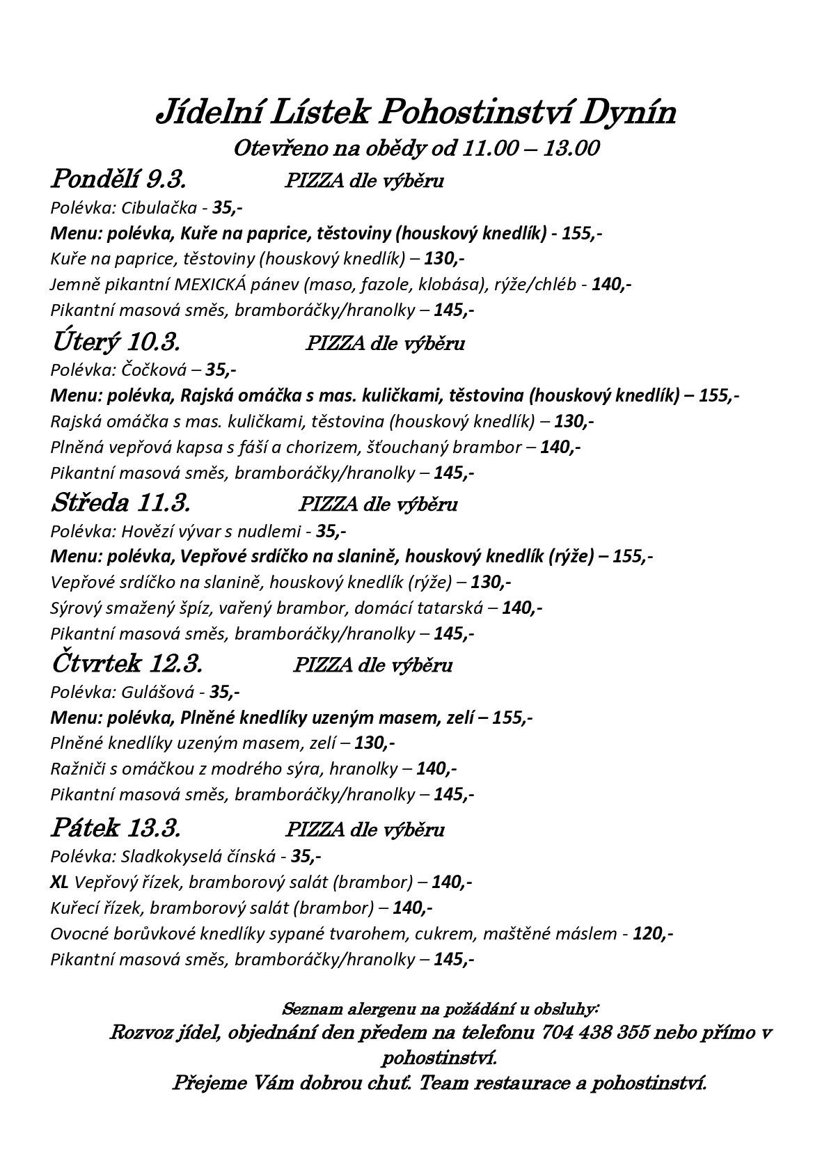 Zveme vás na obědy do našeho pohostinství v budově bývalé školy na návsi. Jídelní lístek na tento týden zasíláme v příloze a všem strávníkům přejeme dobrou chuť.