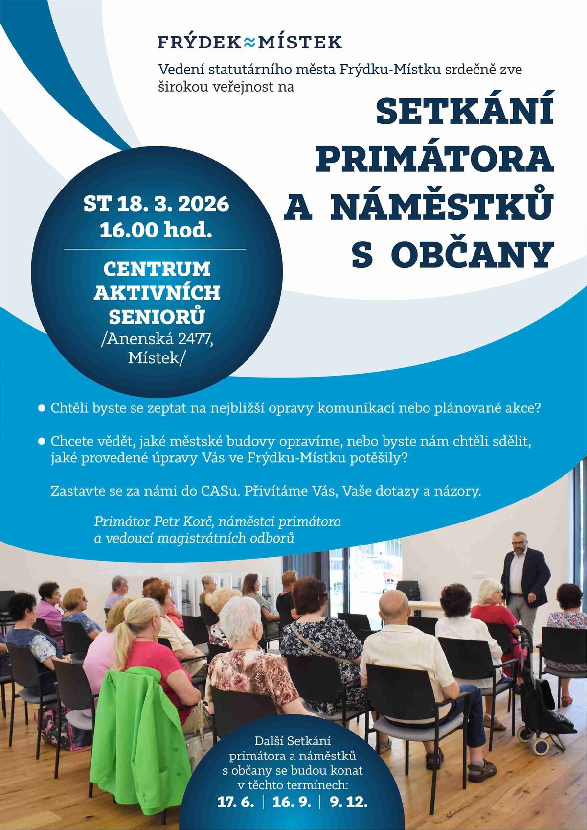 Zveme Vás 18. března 2026 od 16 hodin do Centra aktivních seniorů na další setkání. Přivítá Vás primátor města, jeho náměstci a společně s vedoucími magistrátních odborů odpoví na Vaše dotazy týkající se života v našem městě.