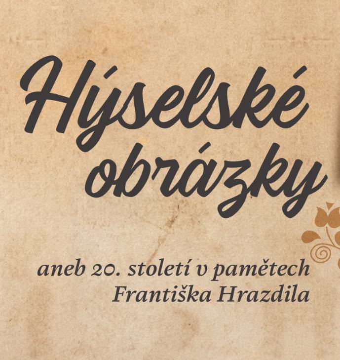 Film Hýselské obrázky aneb 20. století v pamětech Františka Hrazdila najdete nahrané na naší obecní stránce Facebooku.
