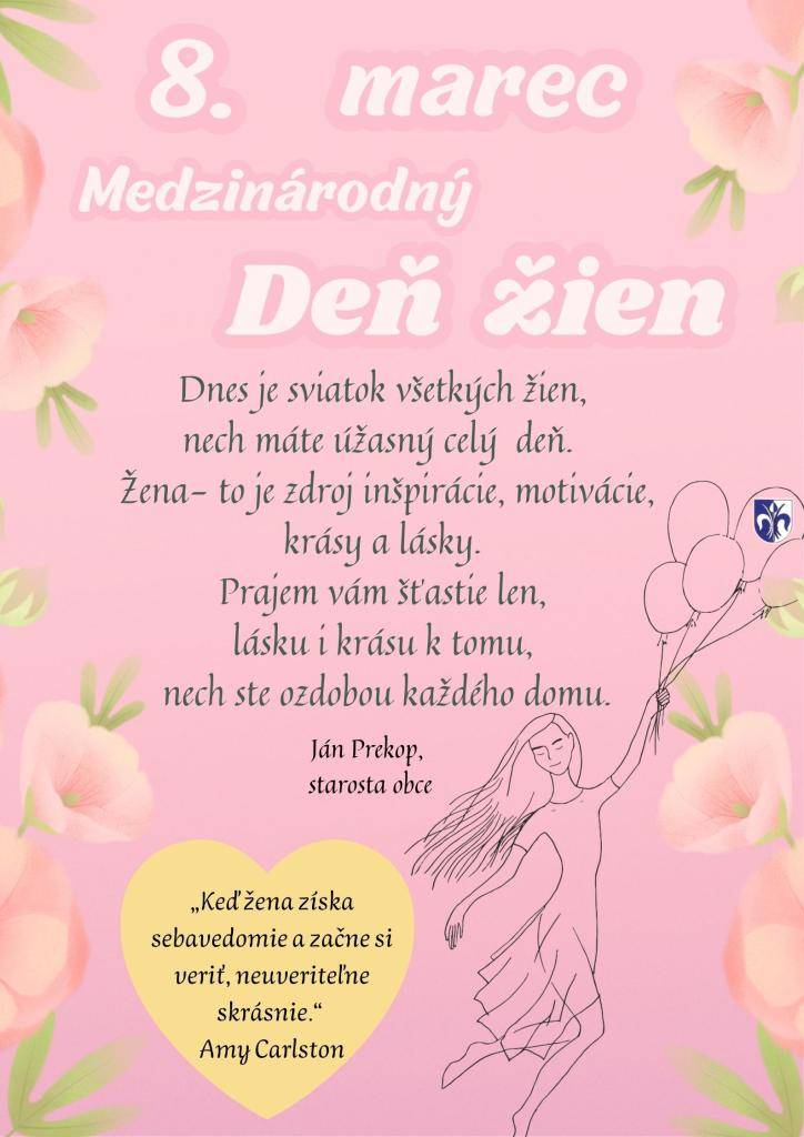 Milé dámy, drahé ženy- užite si svoj dnešný deň podľa vašich predstáv- tam, kde vám je najlepšie a s tými, ktorých nosíte v srdci.