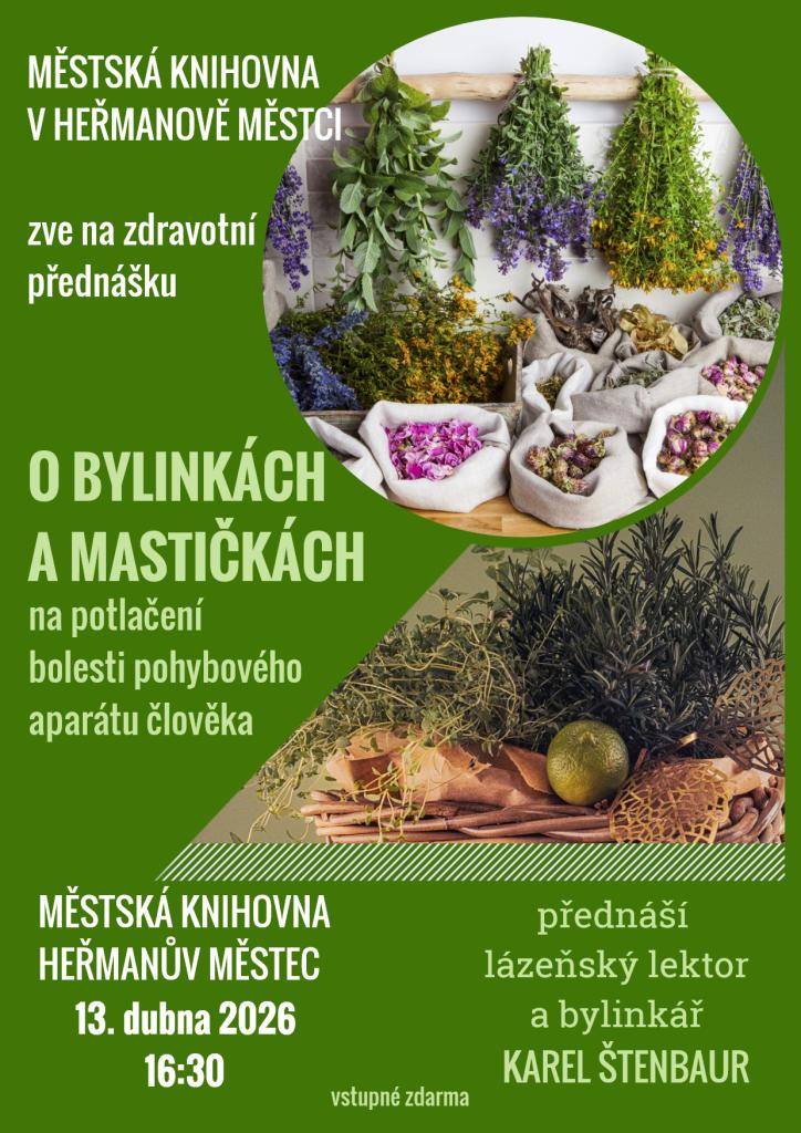 Městská knihovna Heřmanův Městec zve na zdravotní přednášku "O bylinkách a mastičkách" na potlačení bolesti pohybového aparátu člověka v pondělí 13.dubna 2026 v 16:30. Vstupné zdarma.