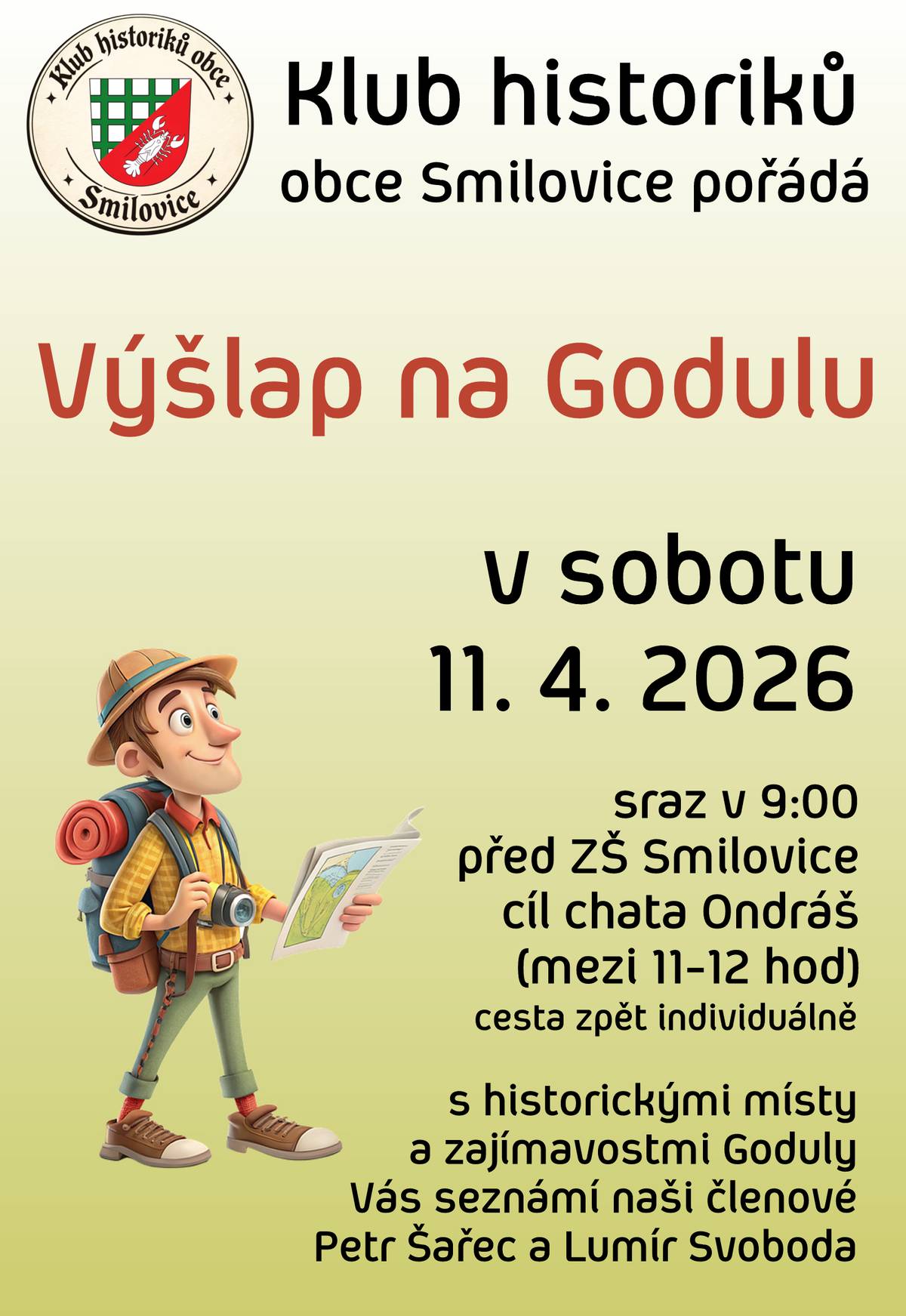 📢 VÝŠLAP NA GODULU – přidejte se! Klub historiků obce Smilovice zve všechny milovníky přírody i historie na společný výšlap. 🗓 Sobota 11. 4. 2026 🕘 Sraz v 9:00 před ZŠ Smilovice 🎯 Cíl: chata Ondráš (příchod cca 11–12 hod.) Během cesty vás naši členové Petr Šařec a Lumír Svoboda seznámí se zajímavostmi a historickými místy Goduly. Zpáteční cesta je individuální – kdo bude chtít, může si výlet prodloužit. Nazujte boty, vezměte dobrou náladu a pojďte s námi na kopec. ⛰️🙂