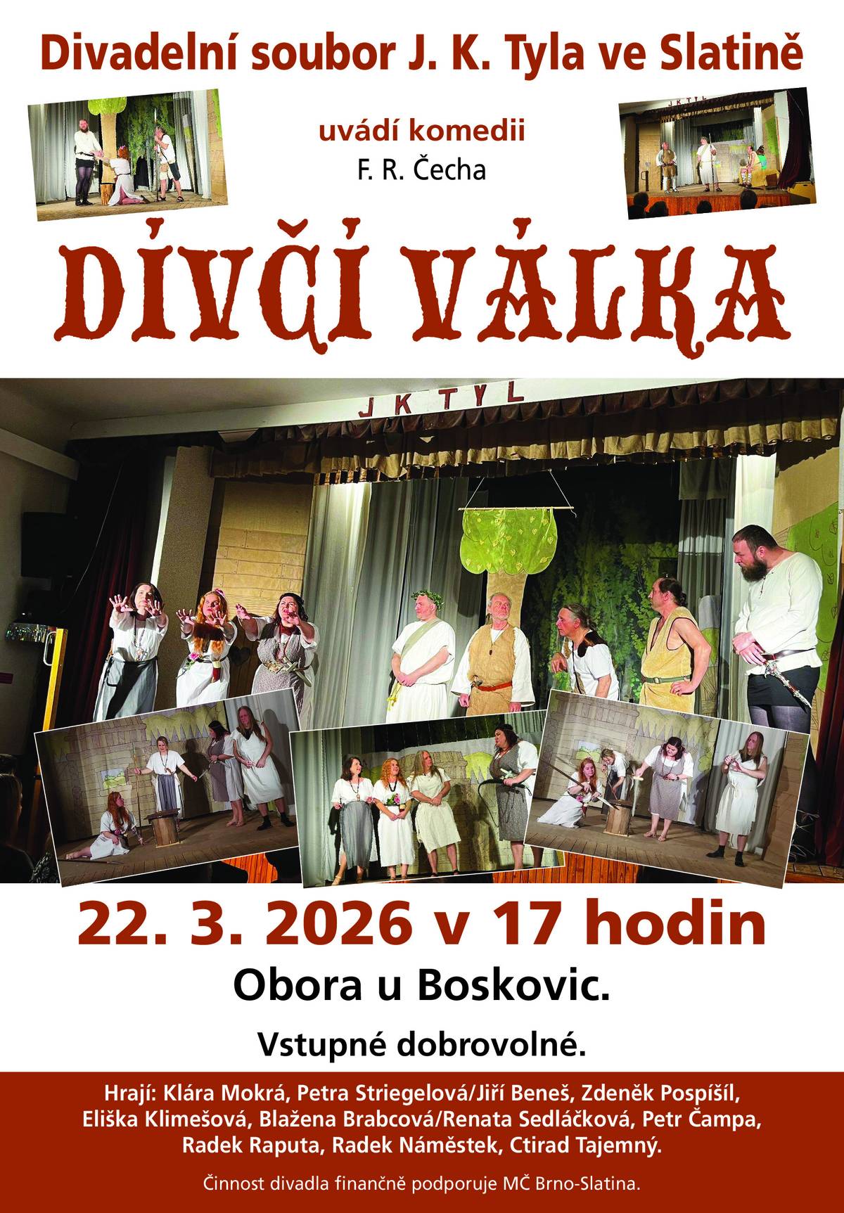 Dne 22. 3. 2026 v 17:00 se na sále KD Obora odehraje představení Divdelního souboru J. K. Tyla s názvem Dívčí válka.