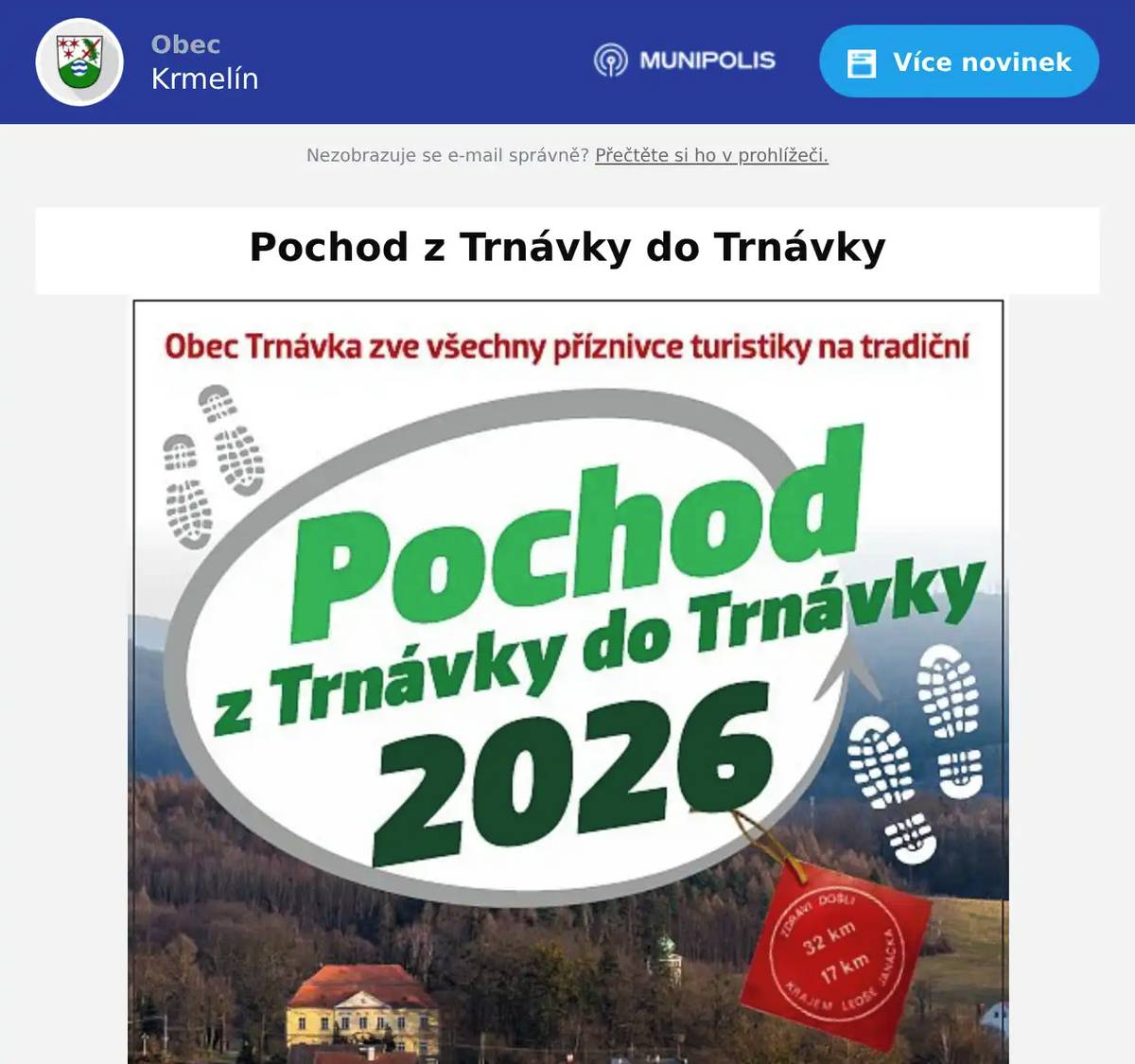 Vážení občané, Obec Trnávka ve spolupráci s kulturní komisí zve všechny příznivce turistiky v sobotu 21. března 2026 na Pochod z Trnávky do Trnávky. Připraveny jsou trasy – 8 kilometrová kočárková, 15 kilometrová a 30 kilometrová. Registrace účastníků bude probíhat od 8:30 hodin u budovy zámku v Trnávce. Start 15 a 30 km trasy bude od 9:00 hodin. Start kočárkové trasy bude od 10:00 hodin. Startovné dospělých je 50 Kč a dětí do 15 let věku 20 Kč. Občerstvení v cíli bude zajištěno. Akce se koná za každého počasí.