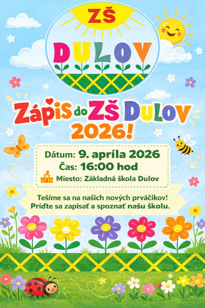 Zápis do 1. ročníka ZŠ Dulov sa uskutoční vo štvrtok 9. apríla 2026 o 16.00 hod.