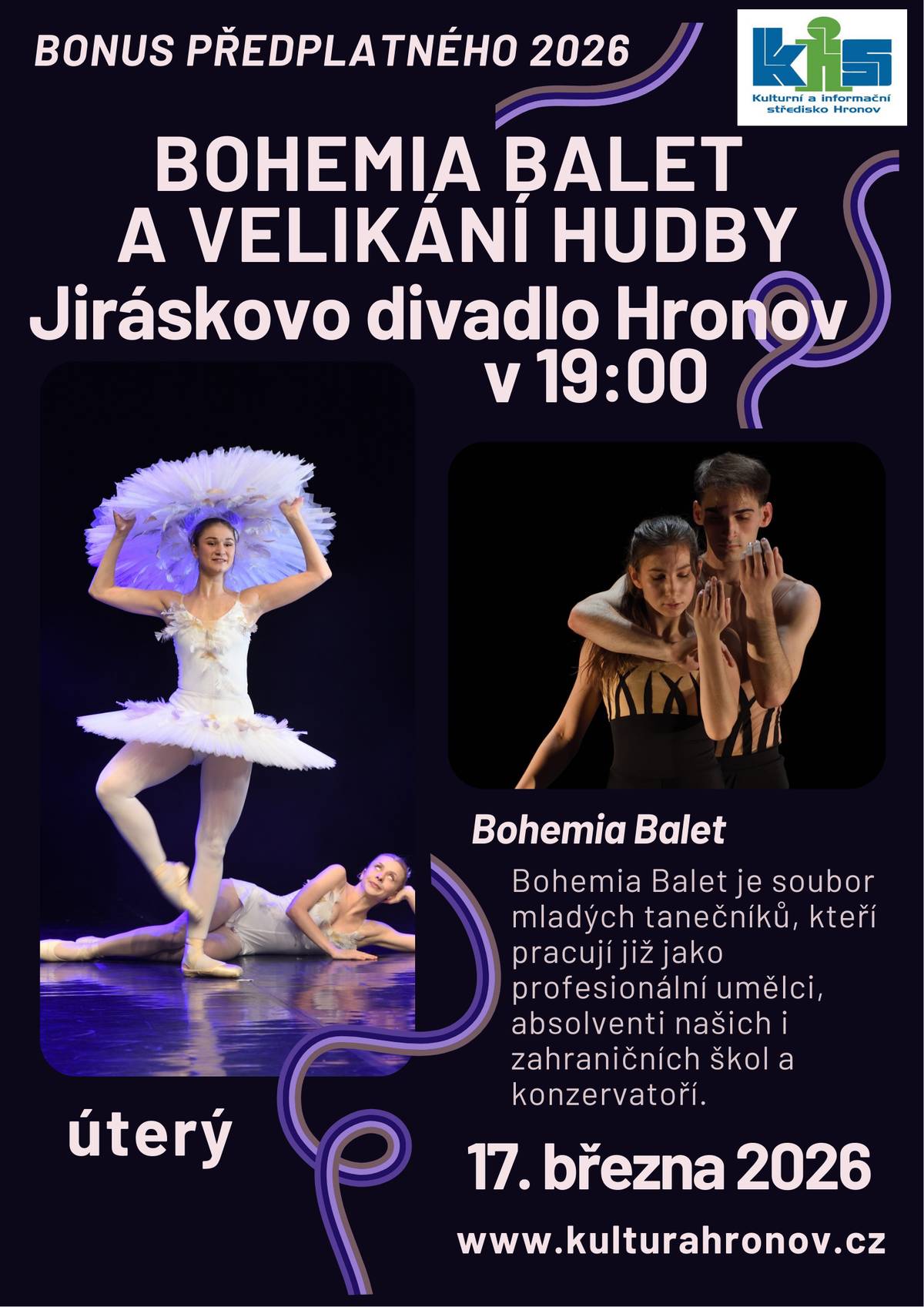 Do Hronova přijede Bohemia Balet, soubor mladých profesionálních tanečníků – absolventů českých i zahraničních tanečních škol a konzervatoří. Program Velikáni hudby nabídne taneční večer inspirovaný hudbou slavných světových skladatelů.  Jiráskovo divadlo Hronov úterý 17. března 2026 19:00 hodin  Více informací: https://kulturahronov.cz/bohemia-balet-a-velikani-hudby