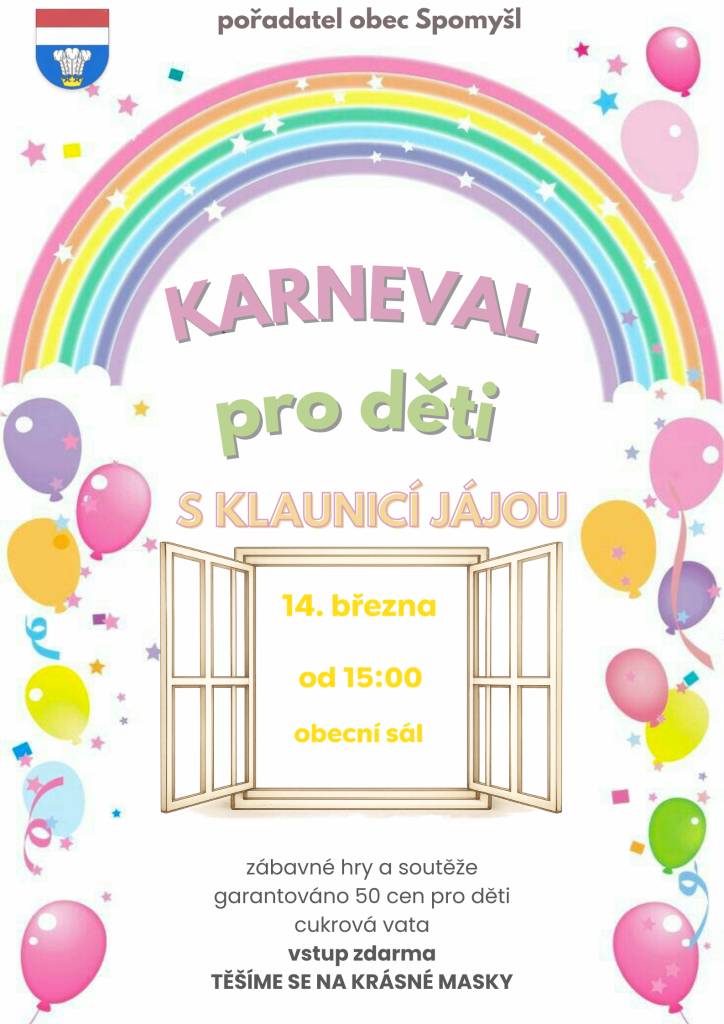 Obec Spomyšl zve všechny děti na veselý karneval plný zábavy, her a soutěží- v sobotu 14. března od 15:00, obecní sál.  Nezapomeňte na krásné masky – už teď se těšíme, s čím nás letos překvapíte!