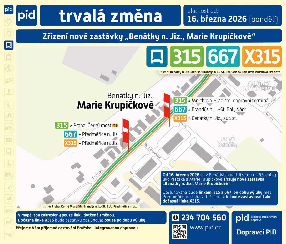 Od 16. března 2026 04:00 se v Benátkách nad Jizerou u křižovatky ulic Pražská a Marie Krupičkové trvale zřizuje nová zastávka „Benátky n. Jiz., Marie Krupičkové“.