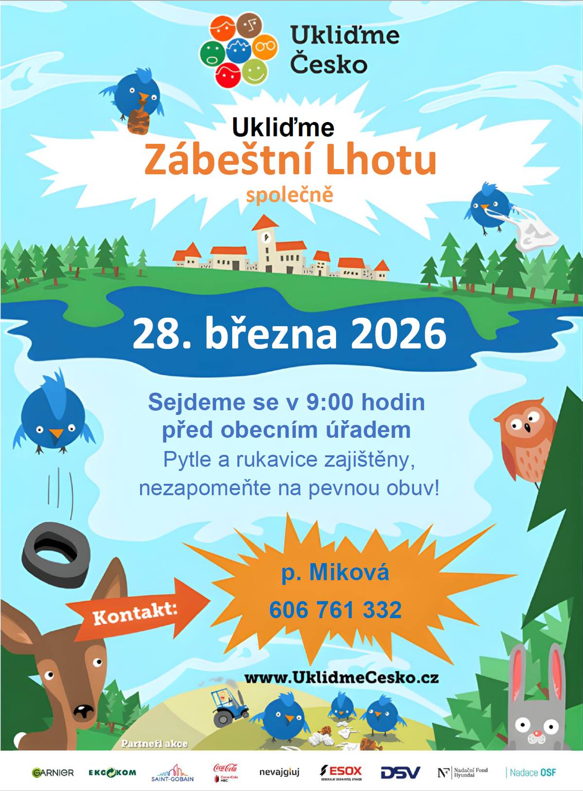 Zveme všechny šikovné a obětavé ruce na jarní úklid obce a jejího okolí. Pytle a rukavice zajištěny, doporučujeme pevnou obuv. Budeme se na Vás těšit v sobotu 28.03.2026 v 9:00 před obecním úřadem.
