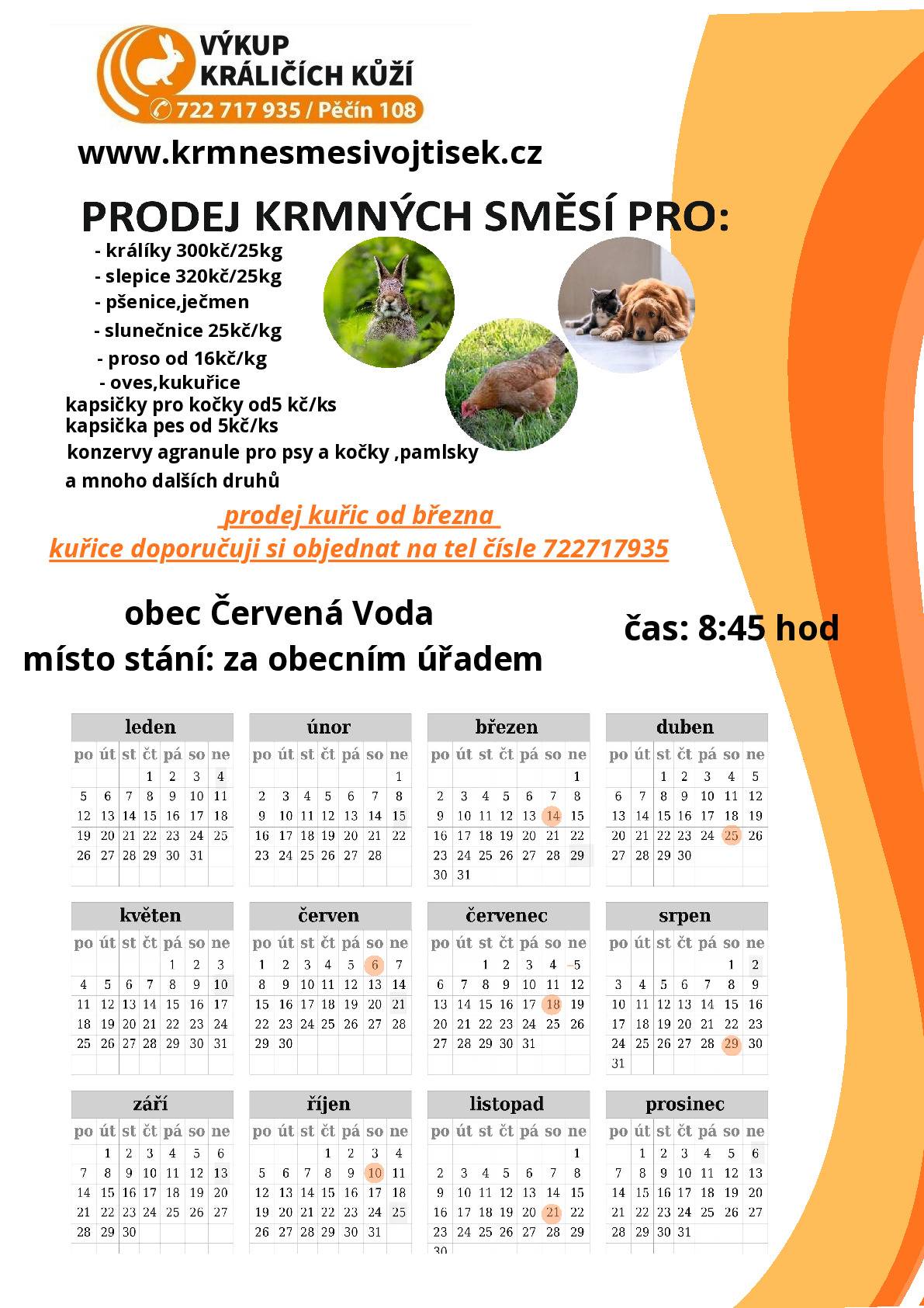 Za obecním úřadem bude probíhat prodej krmných směsí pro domácí zvířata. V nabídce budou například krmiva pro králíky a slepice, pšenice, ječmen, slunečnice, proso, oves, kukuřice a také krmivo pro psy a kočky. Dne 14. března 2026 🕘 Příjezd prodejce: cca 8:45 📍 Místo: za obecním úřadem Prodejce také nabízí kuřice od března – doporučuje se je objednat předem na tel. 722 717 935. Více informací: www.krmnesmesivojtisek.cz