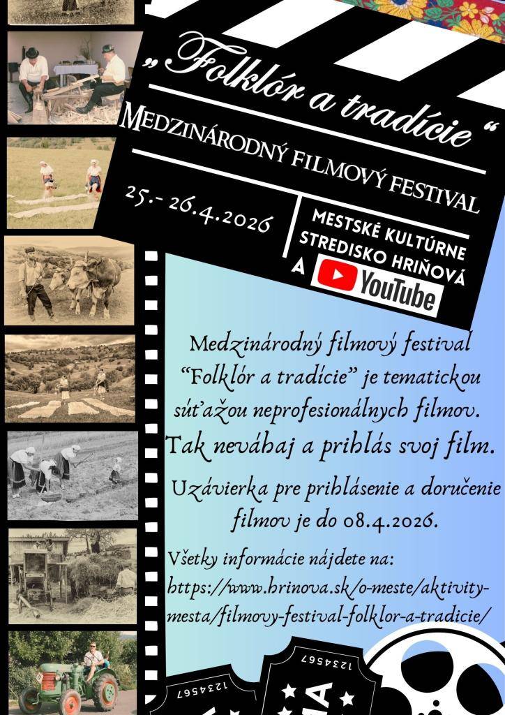 Medzinárodný filmový festival „Folklór a tradície“ je  tematickou súťažou neprofesionálnych filmov. Termín konania:   25.-26.04.2026. Uzávierka pre prihlásenie a doručenie filmov - 08.04.2026