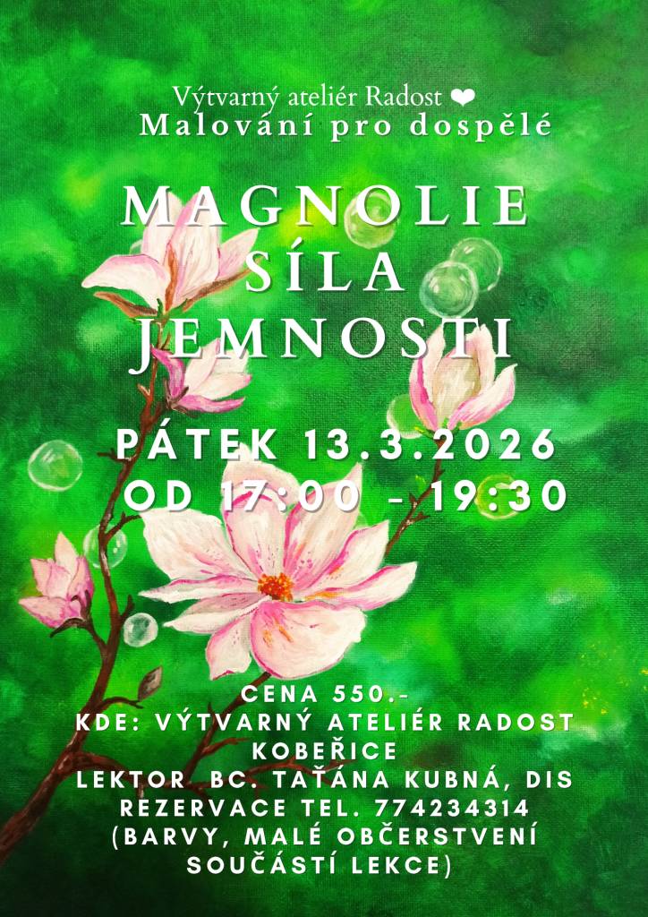 MAGNOLIE - Síla jemnosti  pátek 13.3.2026  17 - 19,30 hod.
