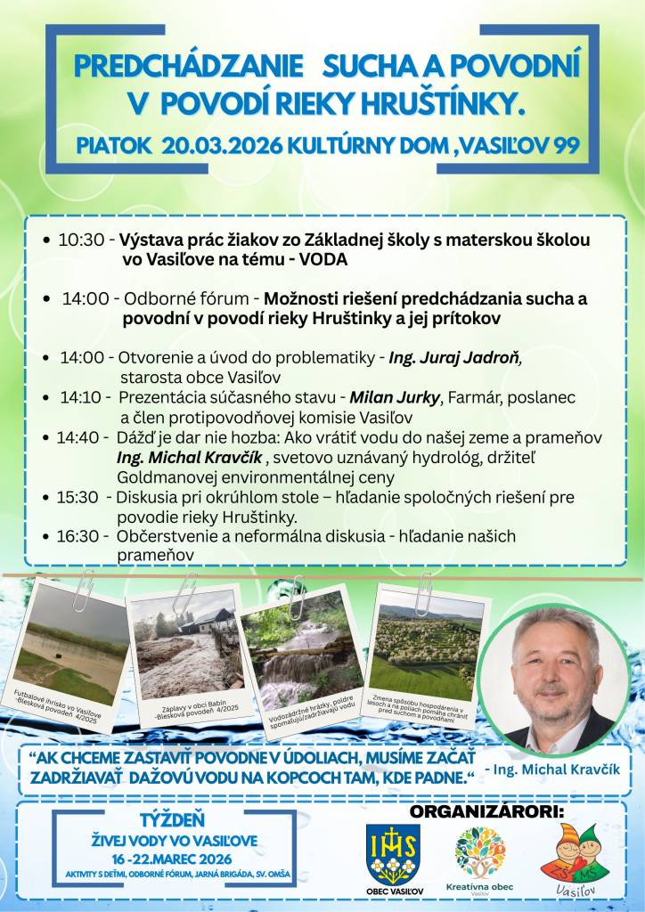 V piatok 20. marca 2026 sa v Kultúrnom dome vo Vasiľove uskutoční odborné fórum zamerané na predchádzanie suchu a povodniam v povodí rieky Hruštinky. Program zahŕňa výstavu prác žiakov a diskusie s odborníkmi na tému vody.