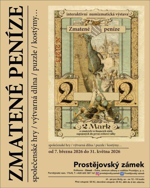 Prostějovský zámek přichází v březnu s pestrým programem určeným pro rodiny, školy i jednotlivce. Hlavní atrakcí je interaktivní numismatická výstava Zmatené peníze, která návštěvníkům přiblíží finanční zmatky období První světové války.                               Číst dál...