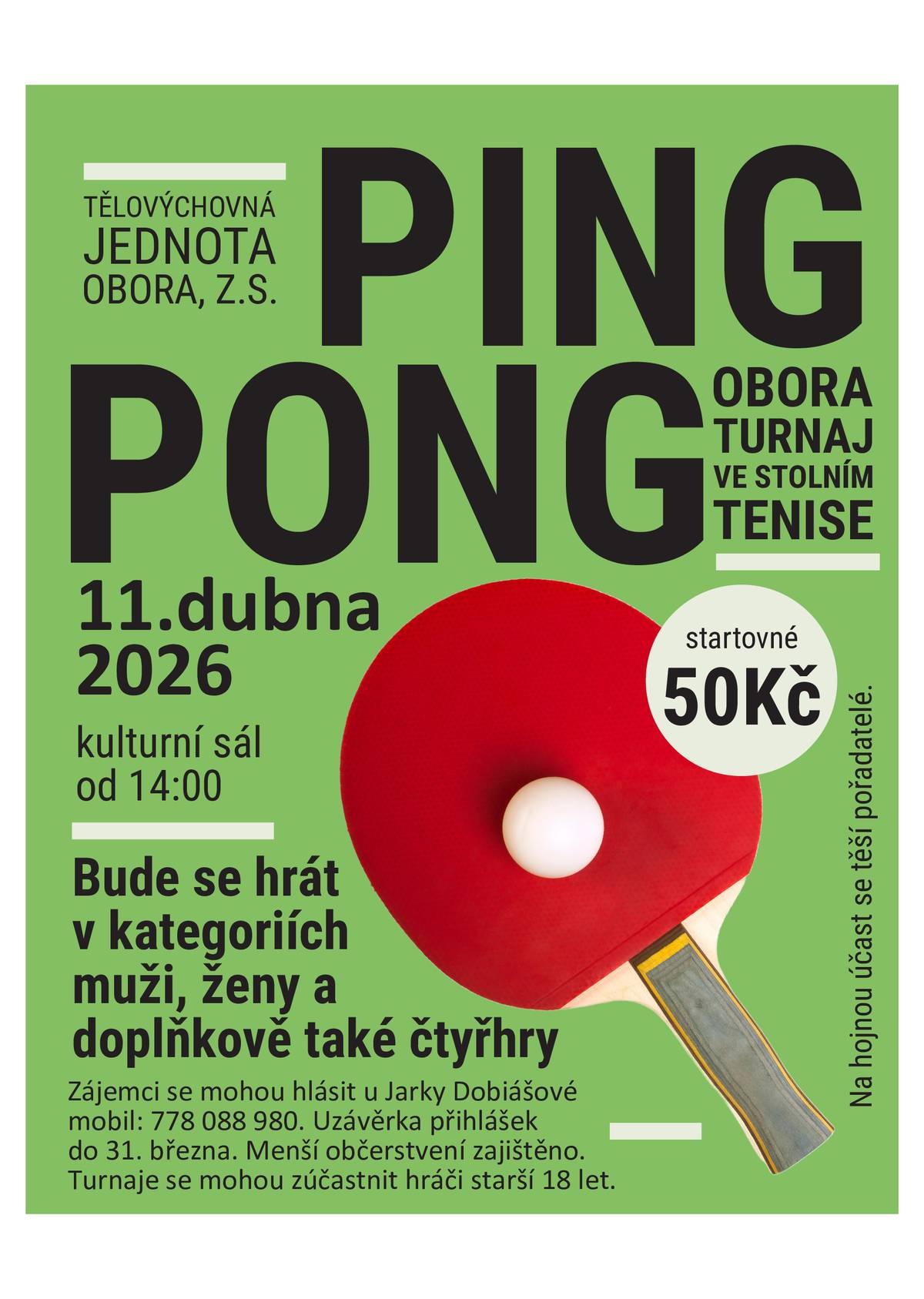 Dne 11. 4. 2026 od 14:00 se v kulturním sále na Oboře odehraje turnaj ve stolním tenise. Zájemci se mohou hlásit u paní Jarky Dobiášové.