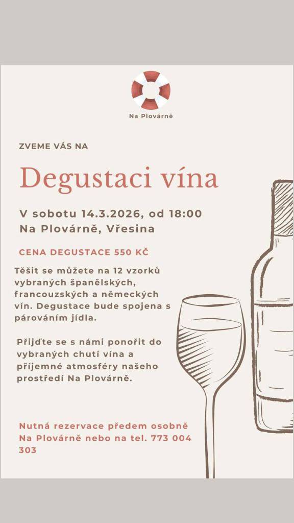 Hospůdka Na Plovárně Vás zve v sobotu 14.3.2026 od 18:00 hodin na degustaci vína. Cena degustace je 550,-Kč.  Nutná rezervace předem osobně nebo na tel. 773004303.  Přijďte se s námi ponořit do vybraných chutí vína a příjemné  atmosféry našeho prostředí Na Plovárně.