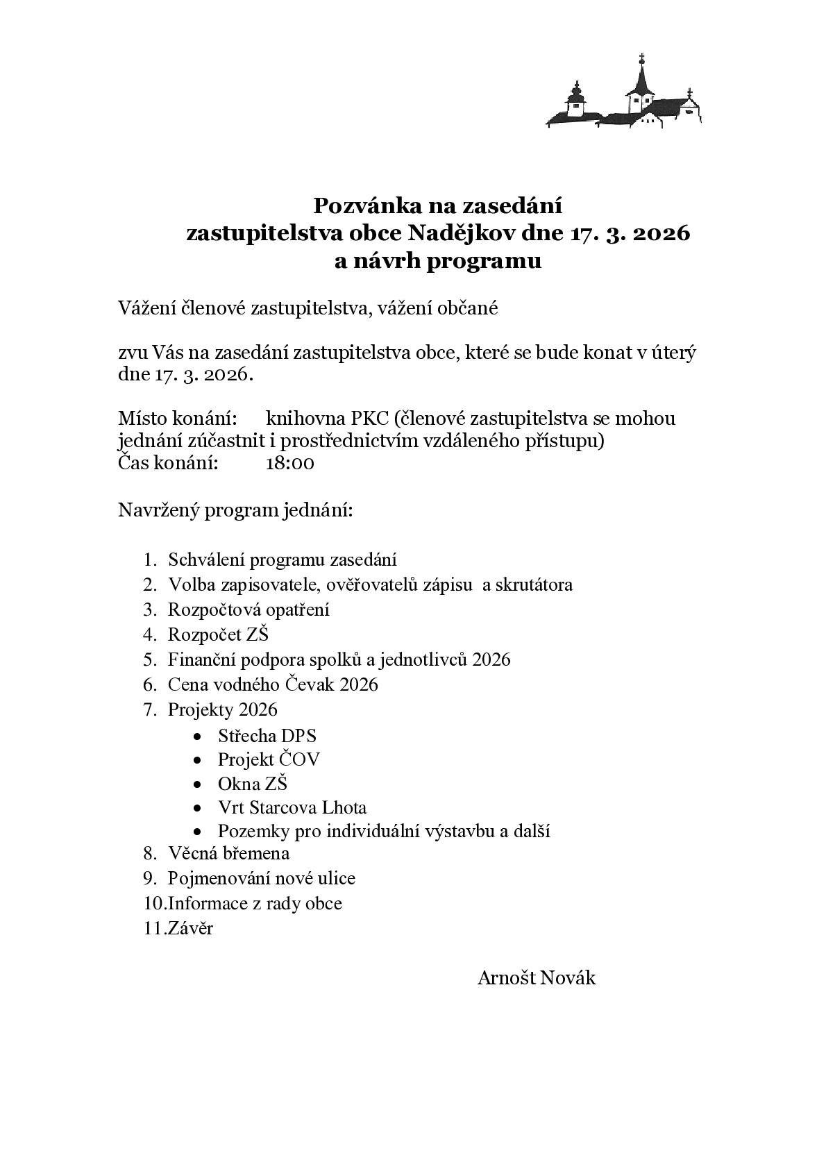 Zasedání zastupitelstva obce Nadějkov se uskuteční v úterý 17. března 2026 od 18.00 hodin. Místo konání: knihovna, Polyfunkční komunitní centrum Nadějkov