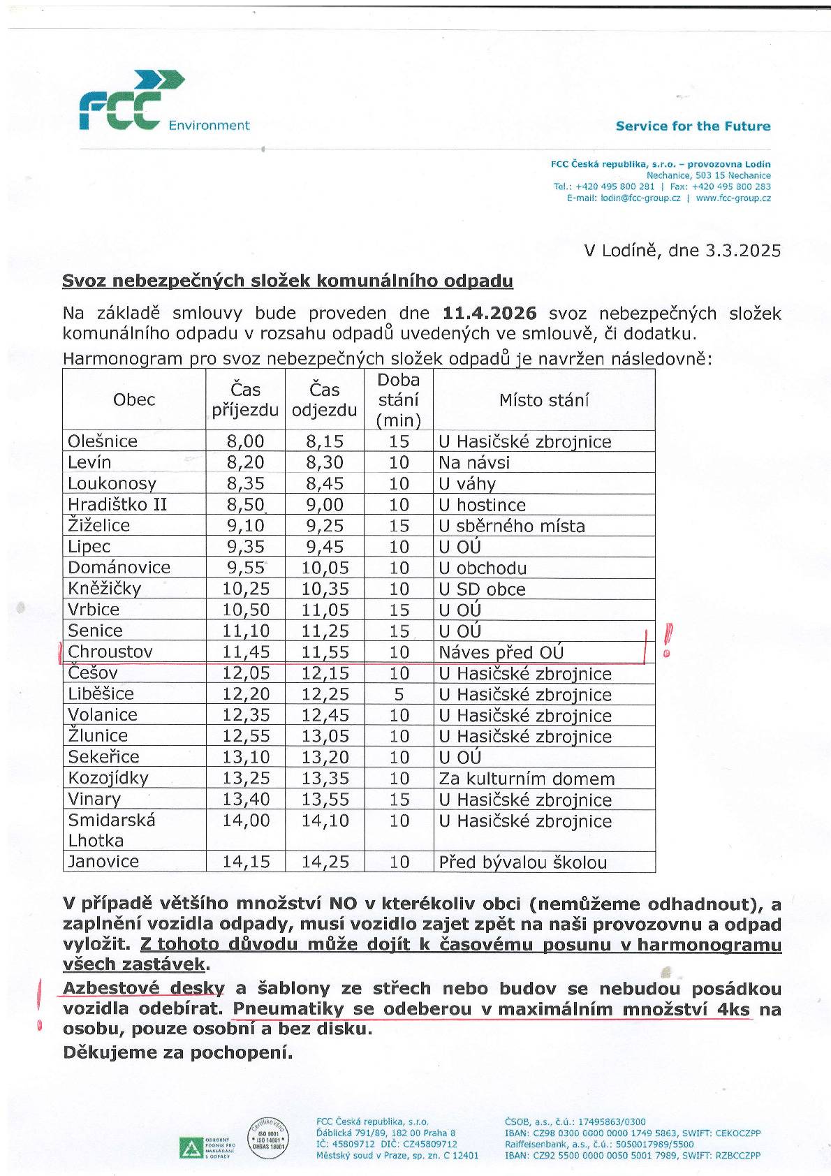 Kontejner na velkoobjemový odpad bude za budovou Obecního úřadu přistaven v sobotu 11.4.2026. Současně proběhne i sběr elektroodpadu (staré a rozbité domácí spotřebiče: sporáky, pračky, myčky, lednice, mrazáky,.....apod.). Kontejner na nebezpečný odpad přijede na náves před Obecní úřad v sobotu 11.4.2026 v 11,45 hod. a doba stání kontejneru je 10 minut. Upozorňujeme, že může dojít k časovému posunu. Azbestové desky a šablony ze střech nebudou posádkou vozidla odebírány. Pneumatiky pouze osobní a bez disku v maximálním množství 4 ks na osobu.