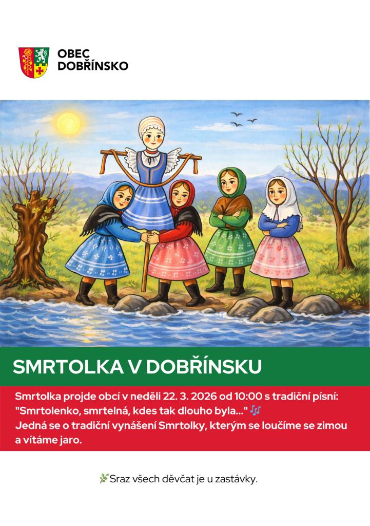 V neděli 22. března 2026 se v naší obci uskuteční tradiční  vynášení Smrtolky.    "Smrtolenko, smrtelná, kdes tak dlouho byla..." ????