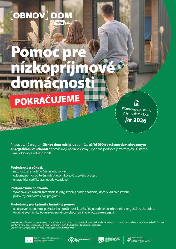 Vážení obyvatelia,  do pozornosti dávame pripravovanú výzvu Obnov dom mini plus, ktorá je určená pre domácnosti ohrozené energetickou chudobou. Cieľom je pomôcť s obnovou rodinných domov a znížením nákladov na energie.