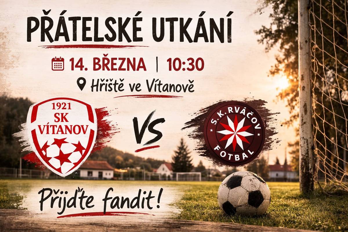 Vážení občané, SK Vítanov Vás srdečně zve na PŘÁTELSKÉ UTKÁNÍ s SK Rváčov tuto sobotu 14. března v 10:30 na hřišti ve Vítanově. Přijďte fandit!